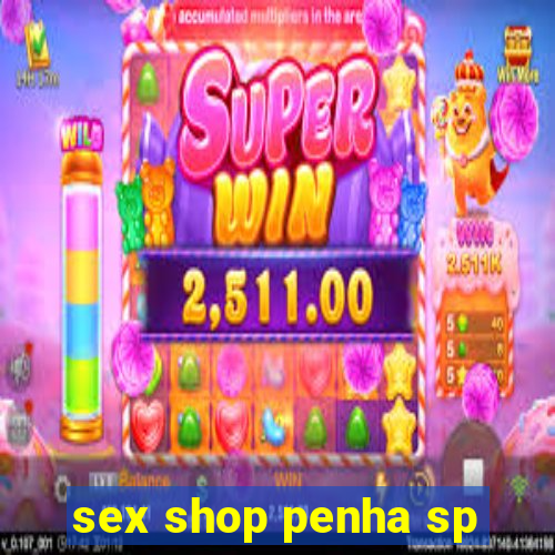 sex shop penha sp